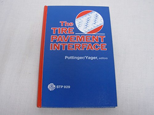 The Tire Pavement Interface: A Symposium (Astm Special Technical Publication// Stp)