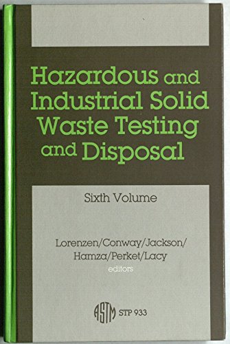 Hazardous and Industrial Solid Waste Testing and Disposal (Astm Special Technical Publication// Stp)