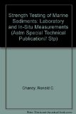 Strength Testing of Marine Sediments: Laboratory and In-Situ Measurements (Astm Special Technical Publication// Stp)
