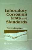 Laboratory Corrosion Tests and Standards (Astm Special Technical Publication// Stp)