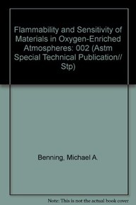 Flammability and Sensitivity of Materials in Oxygen-Enriched Atmospheres, Vol. 2 (ASTM Special Technical Publication, No. 910)