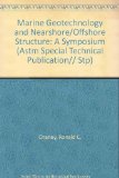 Marine Geotechnology and Nearshore/Offshore Structure: A Symposium (Astm Special Technical Publication// Stp)