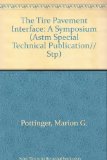 The Tire Pavement Interface: A Symposium (Astm Special Technical Publication// Stp)