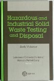 Hazardous and Industrial Solid Waste Testing and Disposal (Astm Special Technical Publication// Stp)