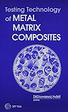 Testing Technology of Metal Matrix Composites (Astm Special Technical Publication)