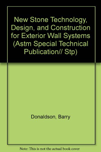 New Stone Technology Design and Construction for Exterior Wall Systems (Astm Special Technical Publication// Stp)