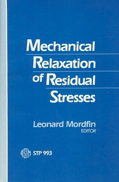 Mechanical Relaxation of Residual Stresses (Astm Special Technical Publication// Stp)