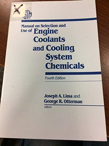 Manual on Selection and Use of Engine Coolants and Cooling System Chemicals (Astm Manual Series)