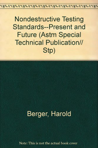 Nondestructive Testing Standards--Present and Future (Astm Special Technical Publication// Stp)
