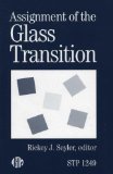Assignment of the Glass Transition (Astm Special Technical Publication// Stp)