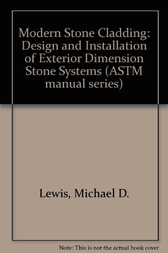 Modern Stone Cladding: Design and Installation of Exterior Dimension Stone Systems (ASTM Manual Series)