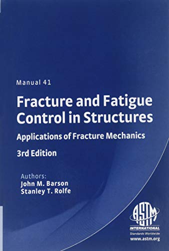 Fracture and Fatigue Control in Structures: Applications of Fracture Mechanics (Astm Manual Series)