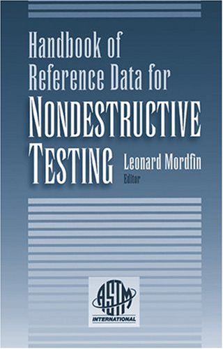 Handbook of Reference Data for Nondestructive Testing (ASTM Data Series Publication)