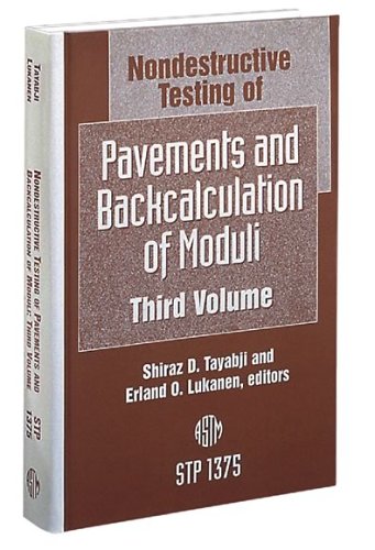 Nondestructive Testing of Pavements and Backcalculation of Moduli: Third Volume (Astm Special Technical Publication// Stp) (Vol 3)