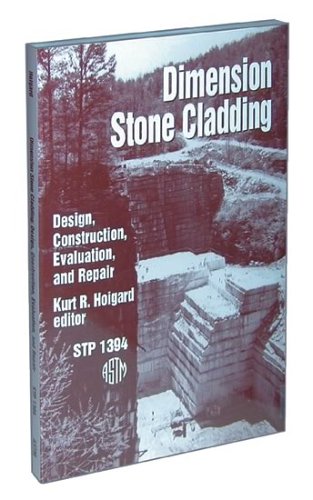 Dimension Stone Cladding: Design, Construction, Evaluation, and Repair (Astm Special Technical Publication//Stp, 1394.)