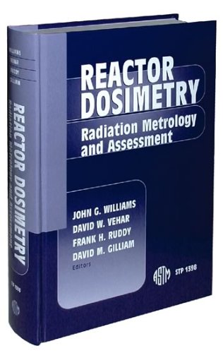 Reactor Dosimetry: Radiation Metrology and Assessment (Astm Special Technical Publication// Stp)