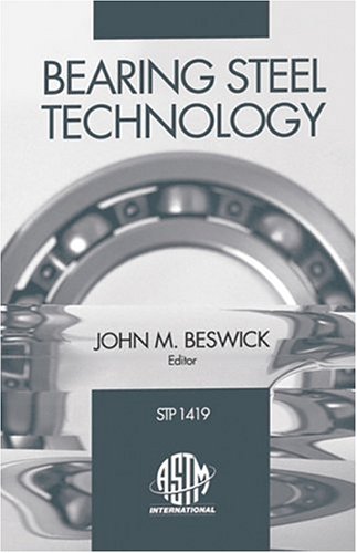 Bearing Steel Technology, ASTM STP 1419 (Astm Special Technical Publication)