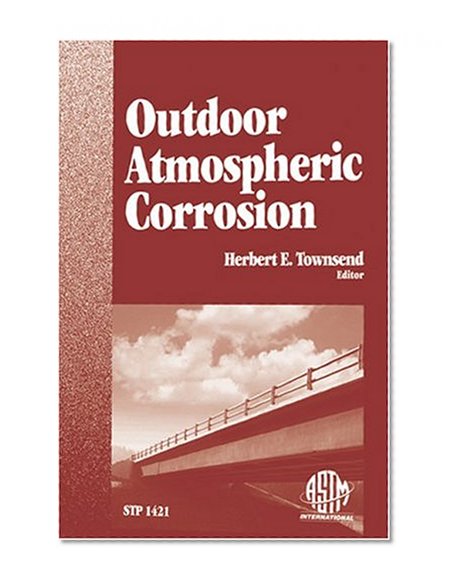 Outdoor Atmospheric Corrosion (ASTM Special Technical Publication, 1421)