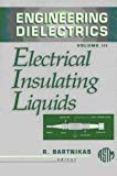 Electrical Insulating Liquids (ENGINEERING DIELECTRICS, VOL 3) (v. 3)