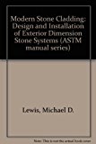 Modern Stone Cladding: Design and Installation of Exterior Dimension Stone Systems (ASTM Manual Series)