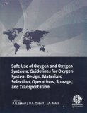 Safe Use of Oxygen and Oxygen Systems: Guidelines for Oxygen System Desing, Materials Selection, Operations, Storage, and Transportation (Astm Manual Series)
