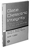 Gate Dielectric Integrity: Material, Process, and Tool Qualification (Astm Special Technical Publication// Stp)