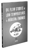 Oil Flow Studies at Low Temperatures in Modern Engines (Astm Special Technical Publication, 1388) (Astm Special Technical Publication// Stp)