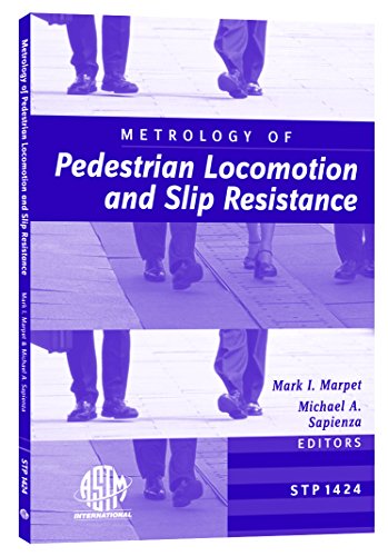 Metrology of Pedestrian Locomotion and Slip Resistance (ASTM Special Technical Publication, 1424)
