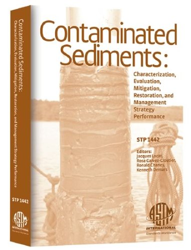 Contaminated Sediments: Characterization, Evaluation, Mitigation/Restoration, and Management Strategy Performance (Astm Special Technical Publication, 1442.)