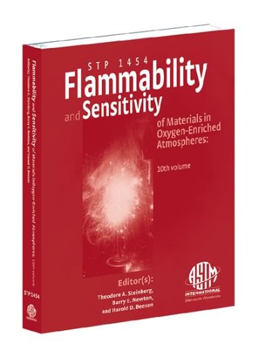 Flammability and Sensitivity of Materials in Oxygen-Enriched Atmospheres: Tenth Volume (v. 10)