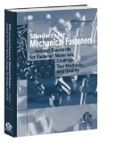 ASTM International Standards for Mechanical Fasteners and Related Standards for Fastener Materials, Coatings, Test Methods, and Quality 3rd Edition