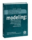 Predictive Material Modeling: Combining Fundamental Physics Understanding, Computational Methods and Empirically Observed Behavior (Astm Special Technical Publication, 1429.)