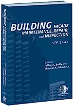 Building Facade Maintenance, Repair, and Inspection (ASTM Special Technical Publication) (ASTM SPECIAL TECHNICAL PUBLICATION, 1444)