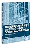 Durability of Building and Construction Sealants and Adhesives