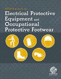 ASTM Standards for Electrical Protective Equipment and Occupational Protective Footwear