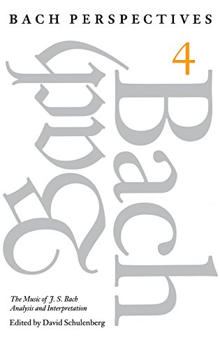 Bach Perspectives, Volume 4: The Music of J. S. Bach: Analysis and Interpretation