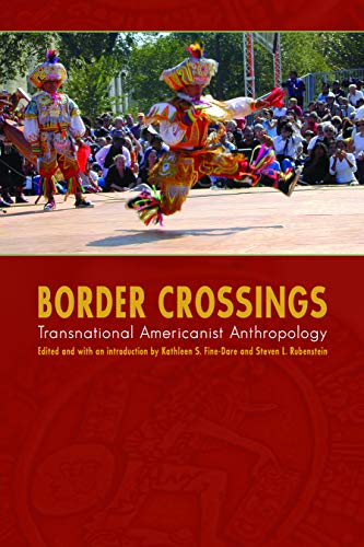 Border Crossings: Transnational Americanist Anthropology