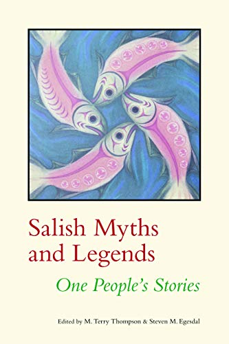 Salish Myths and Legends: One People's Stories (Native Literatures of the Americas and Indigenous World Literatures)