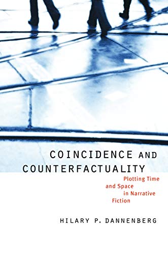 Coincidence and Counterfactuality: Plotting Time and Space in Narrative Fiction (Frontiers of Narrative)