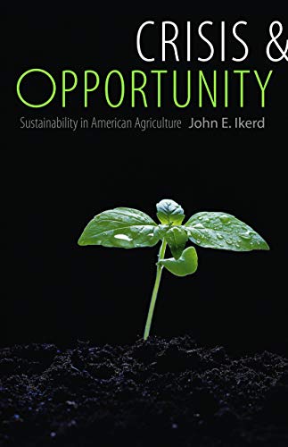 Crisis and Opportunity: Sustainability in American Agriculture (Our Sustainable Future)