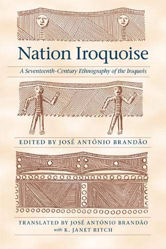 Nation Iroquoise: A Seventeenth-Century Ethnography of the Iroquois (The Iroquoians and Their World)