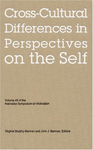 Cross-Cultural Differences in Perspectives on the Self (Nebraska Symposium on Motivation)