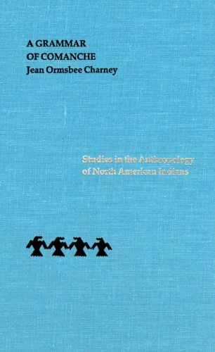A Grammar of Comanche (Studies in the Anthropology of North Ame)