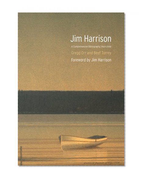Jim Harrison: A Comprehensive Bibliography, 1964-2008