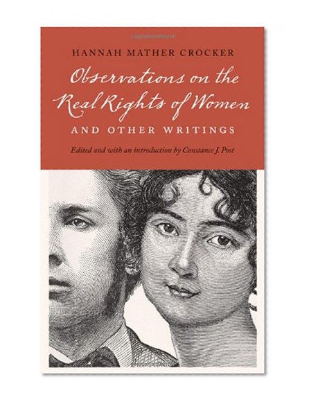 Observations on the Real Rights of Women and Other Writings (Legacies of Nineteenth-Century American Women Writers)