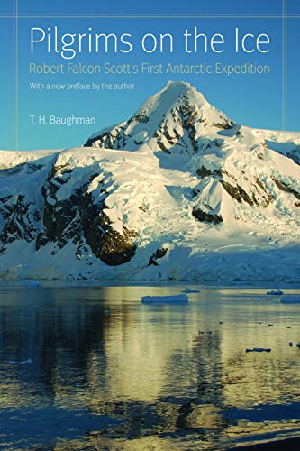 Pilgrims on the Ice: Robert Falcon Scott's First Antarctic Expedition