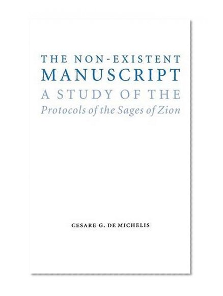 The Non-Existent Manuscript: A Study of the Protocols of the Sages of Zion (Studies in Antisemitism)
