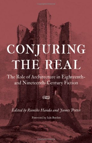 Conjuring the Real: The Role of Architecture in Eighteenth- and Nineteenth-Century Fiction