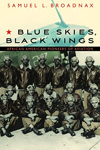 Blue Skies, Black Wings: African American Pioneers of Aviation