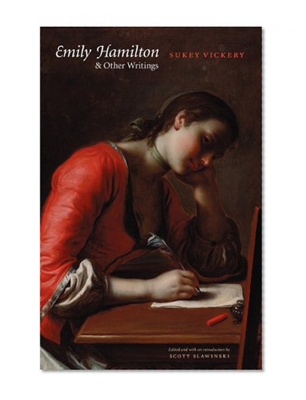 Emily Hamilton and Other Writings (Legacies of Nineteenth-Century American Women Writers)